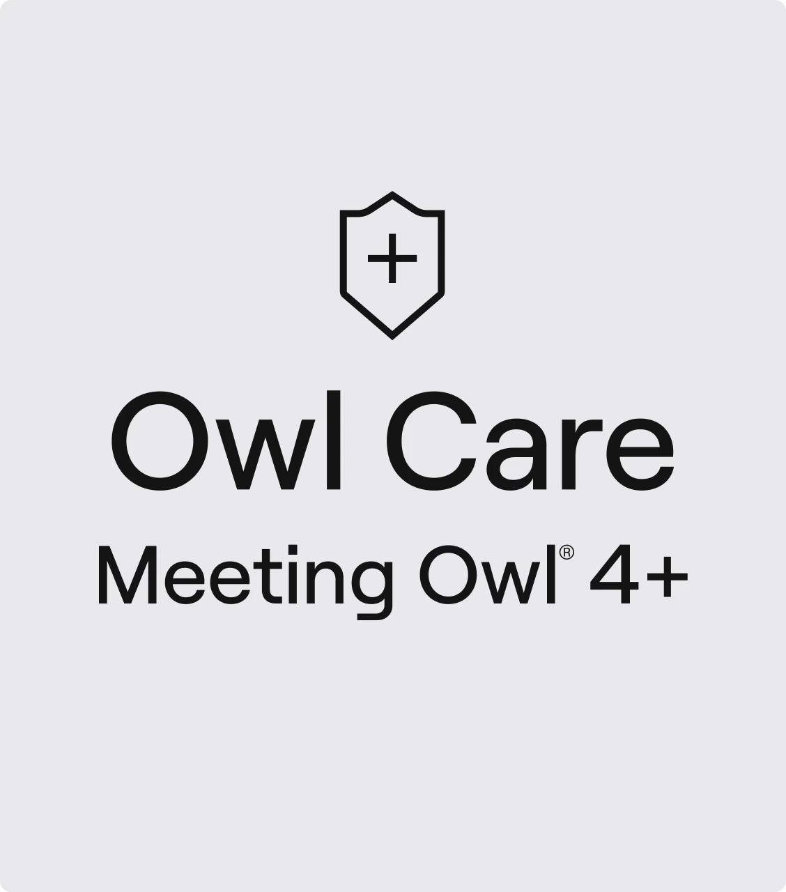 Owl Care for Meeting Owl 4+