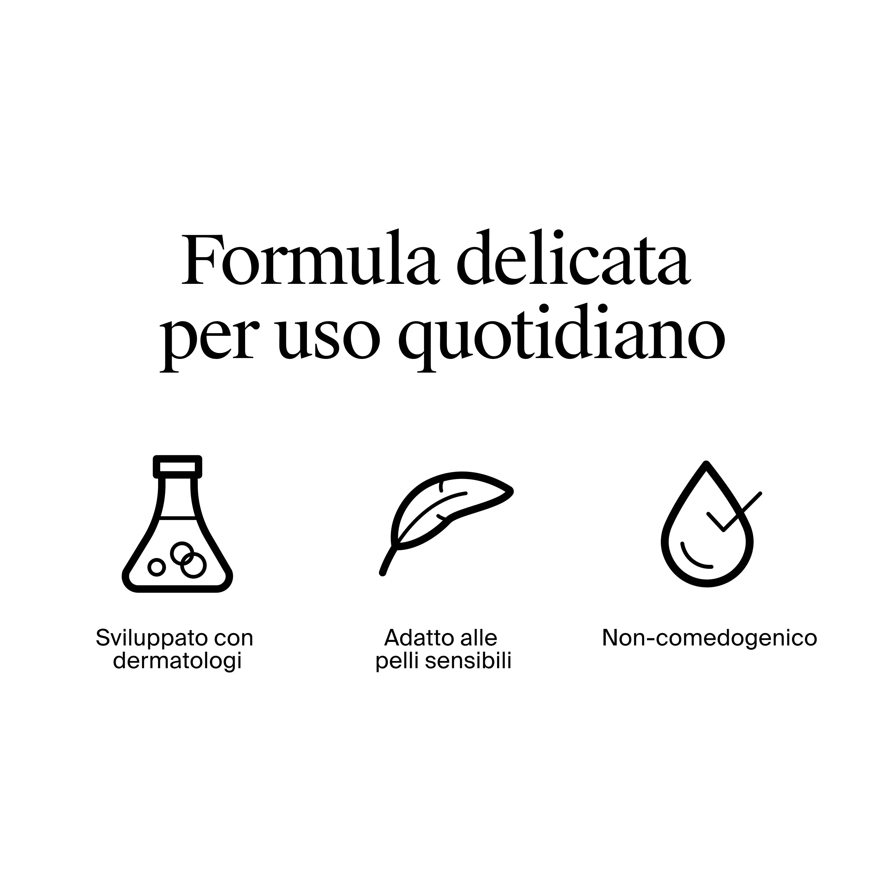 Formula delicata per uso quotidiano