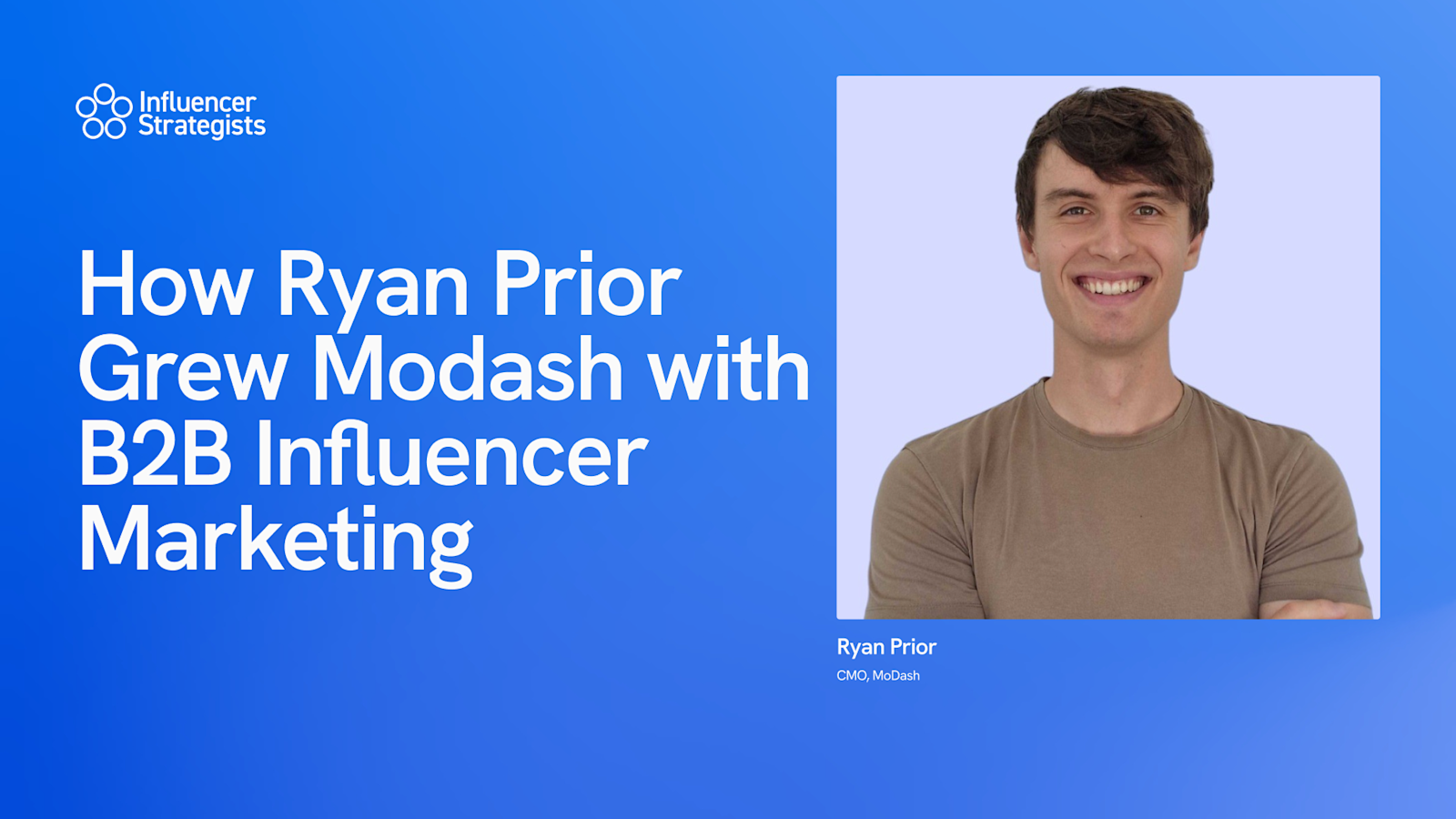 How Ryan Prior Grew Modash with B2B Influencer Marketing