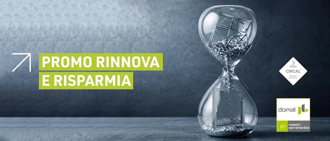 Rinnova e Risparmia: con Domal hai 100€ di sconto per ogni finestra che cambi!