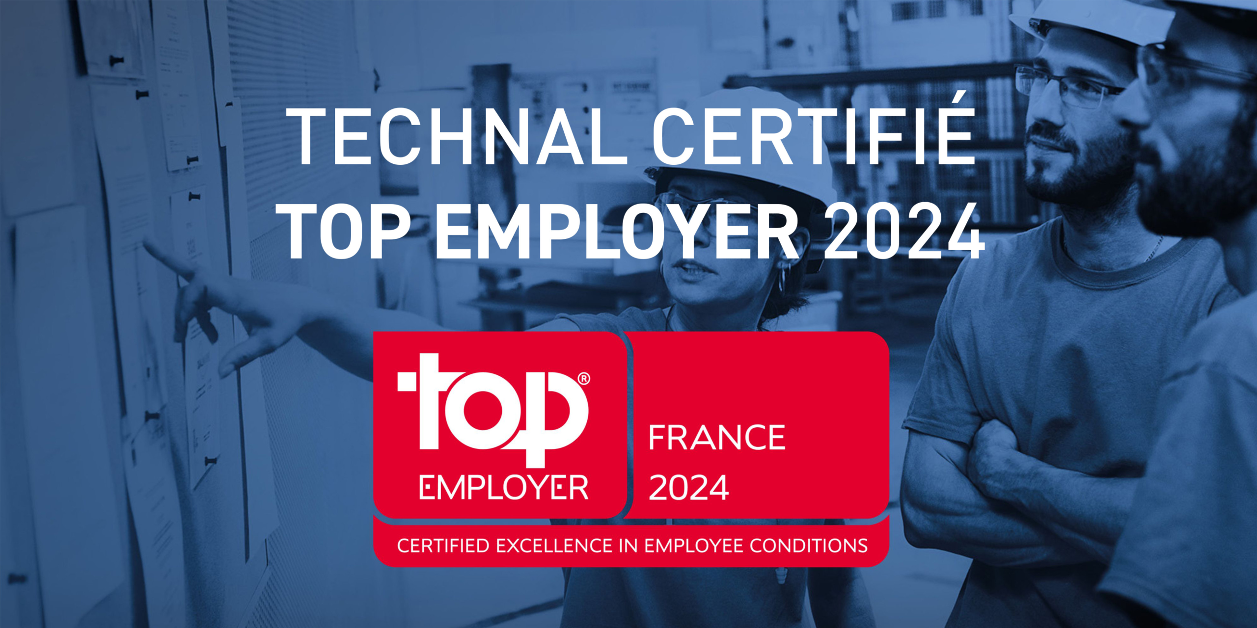 TECHNAL CERTIFIÉ « TOP EMPLOYER » POUR LA 2ÈME ANNÉE