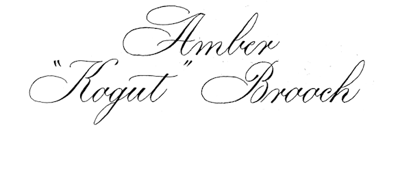 Amber “Kogut” Brooch
