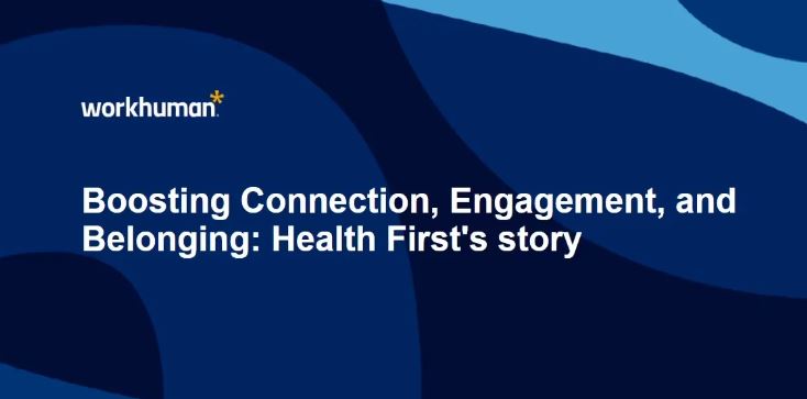 Boosting Connection, Engagement, and Belonging: Health First’s Story