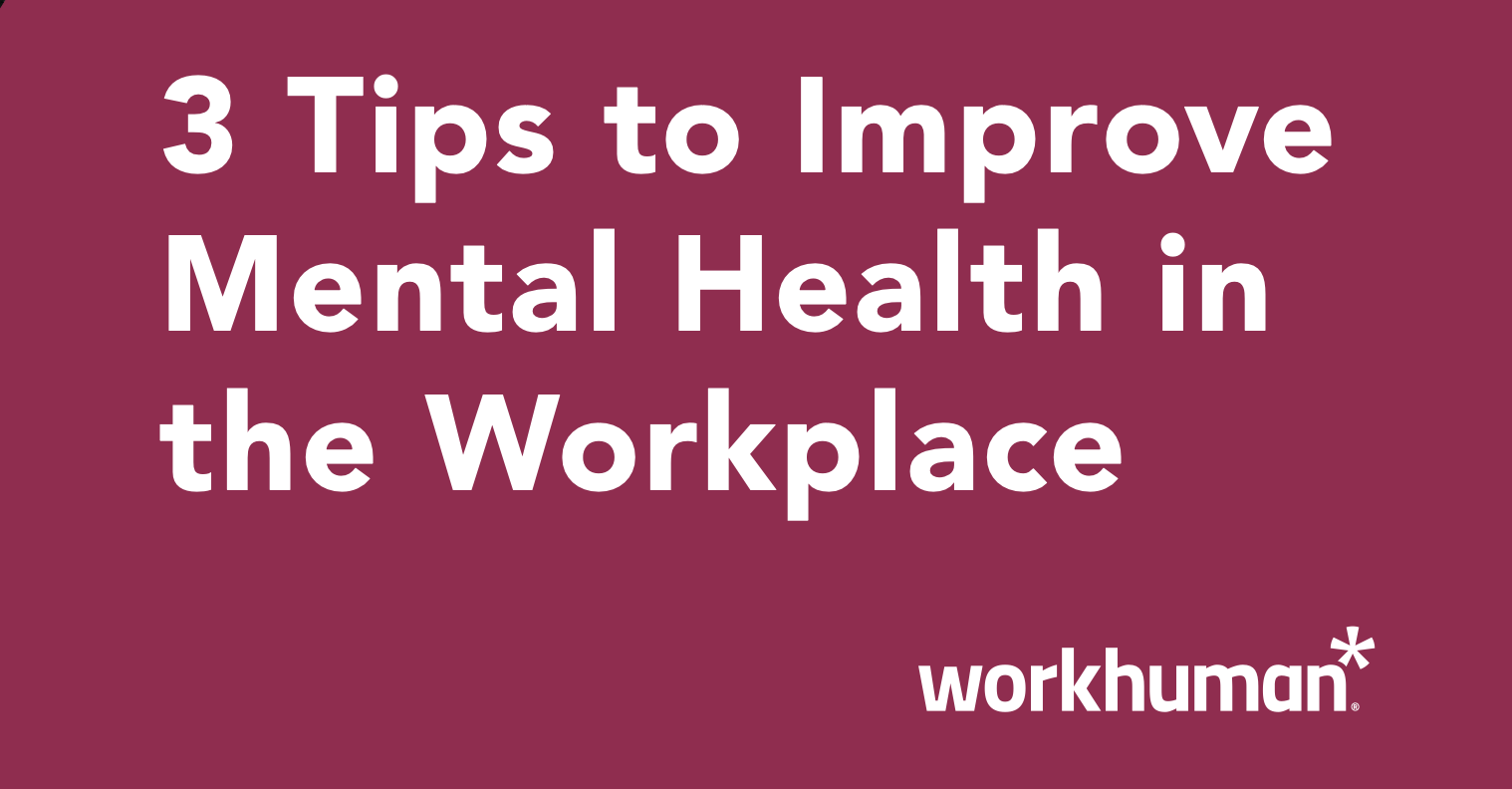 3 Tips to Improve Mental Health in the Workplace