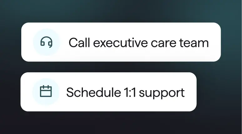 Screenshot of two support options: Call executive care team and Schedule 1:1 support.