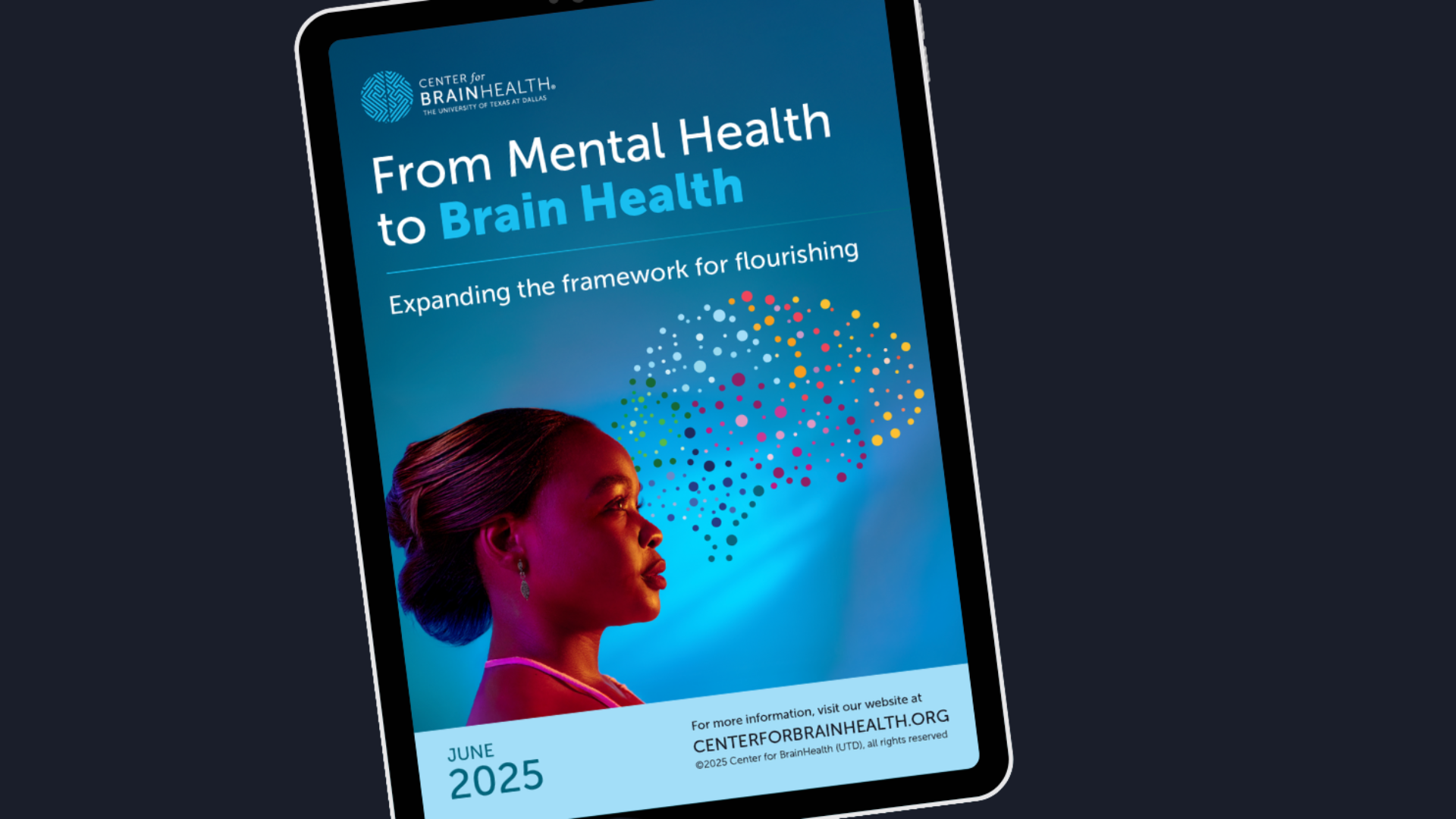 Graphic of a tablet showing the cover image from the June 2025 BrainHealth White Paper - From Mental Health to Brain Health: Expanding the Framework for Flourishing.