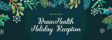 Join us for a BrainHealth Holiday Reception.
