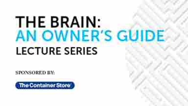 A graphic promoting The Brain: an Owner's Guide lecture series, hosted by Center for BrainHealth and sponsored by The Container Store.