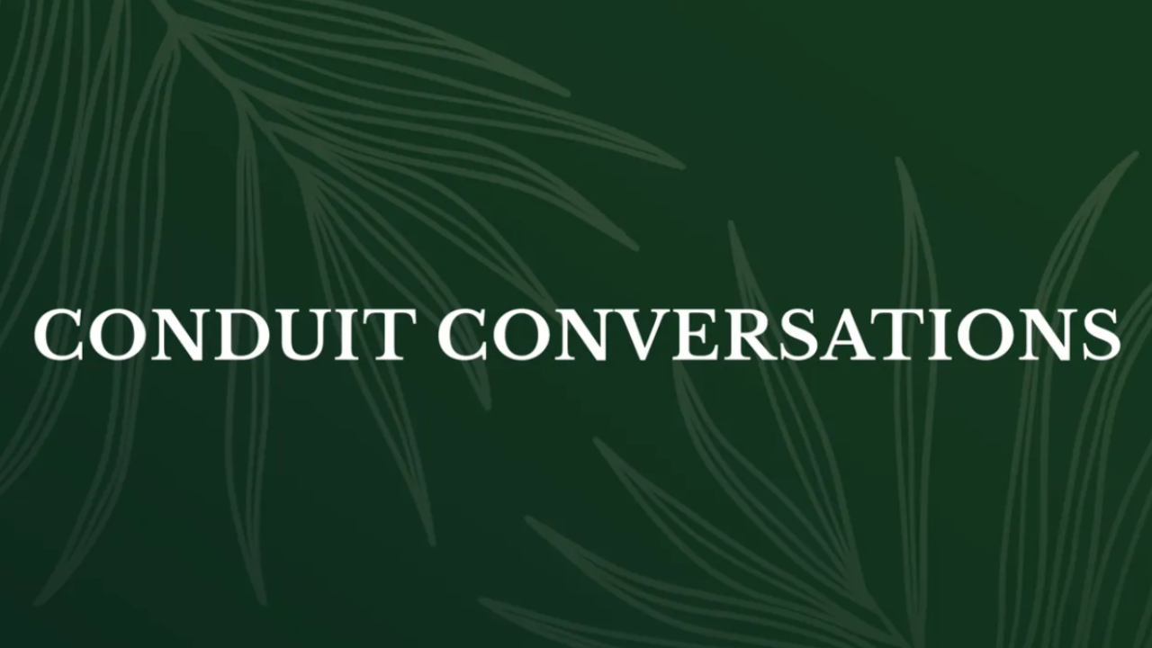 Conduit Conversations, Ep 9