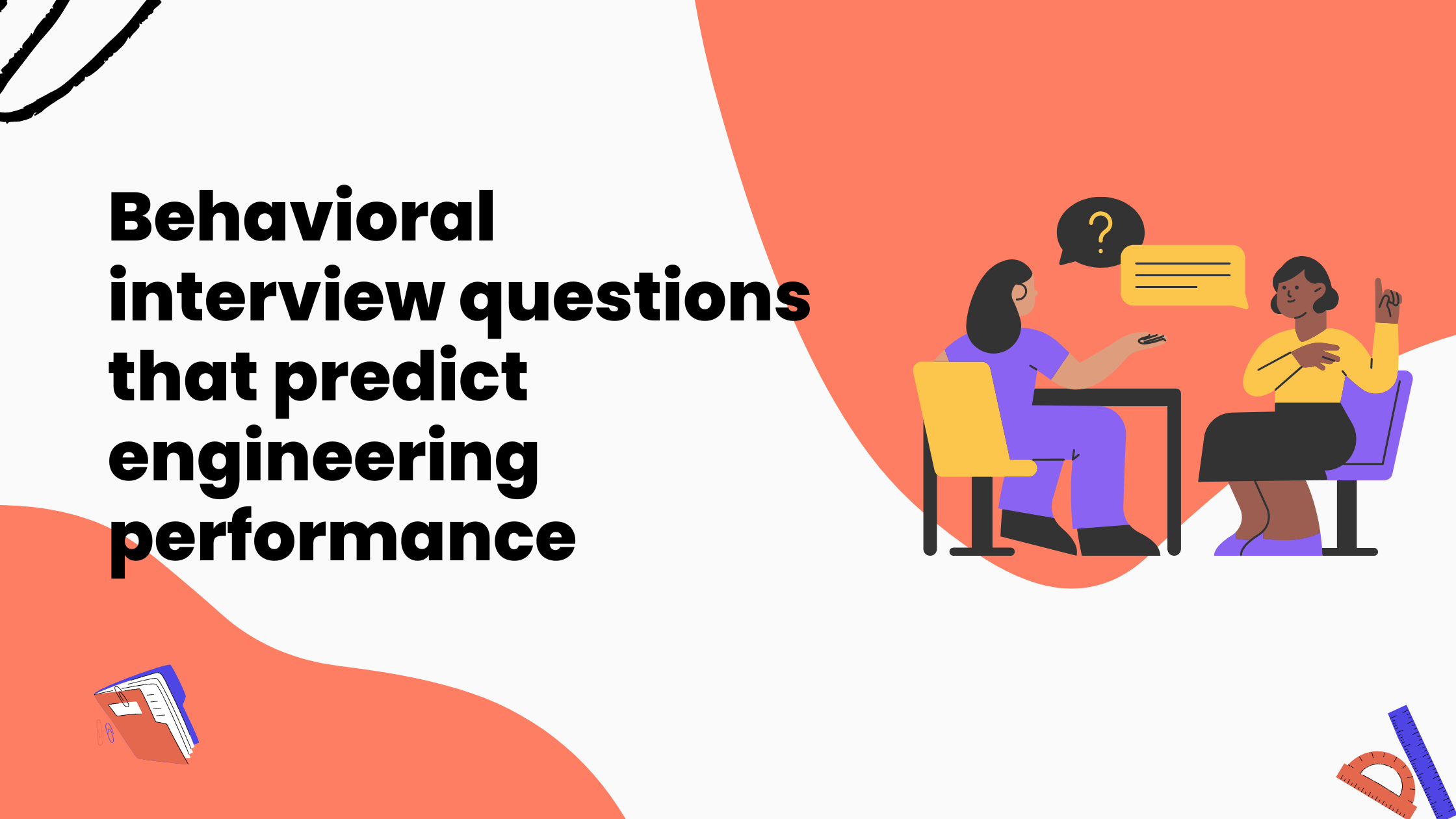Performance Job Interview Questions Behavioral interview questions that predict engineering performance ...
