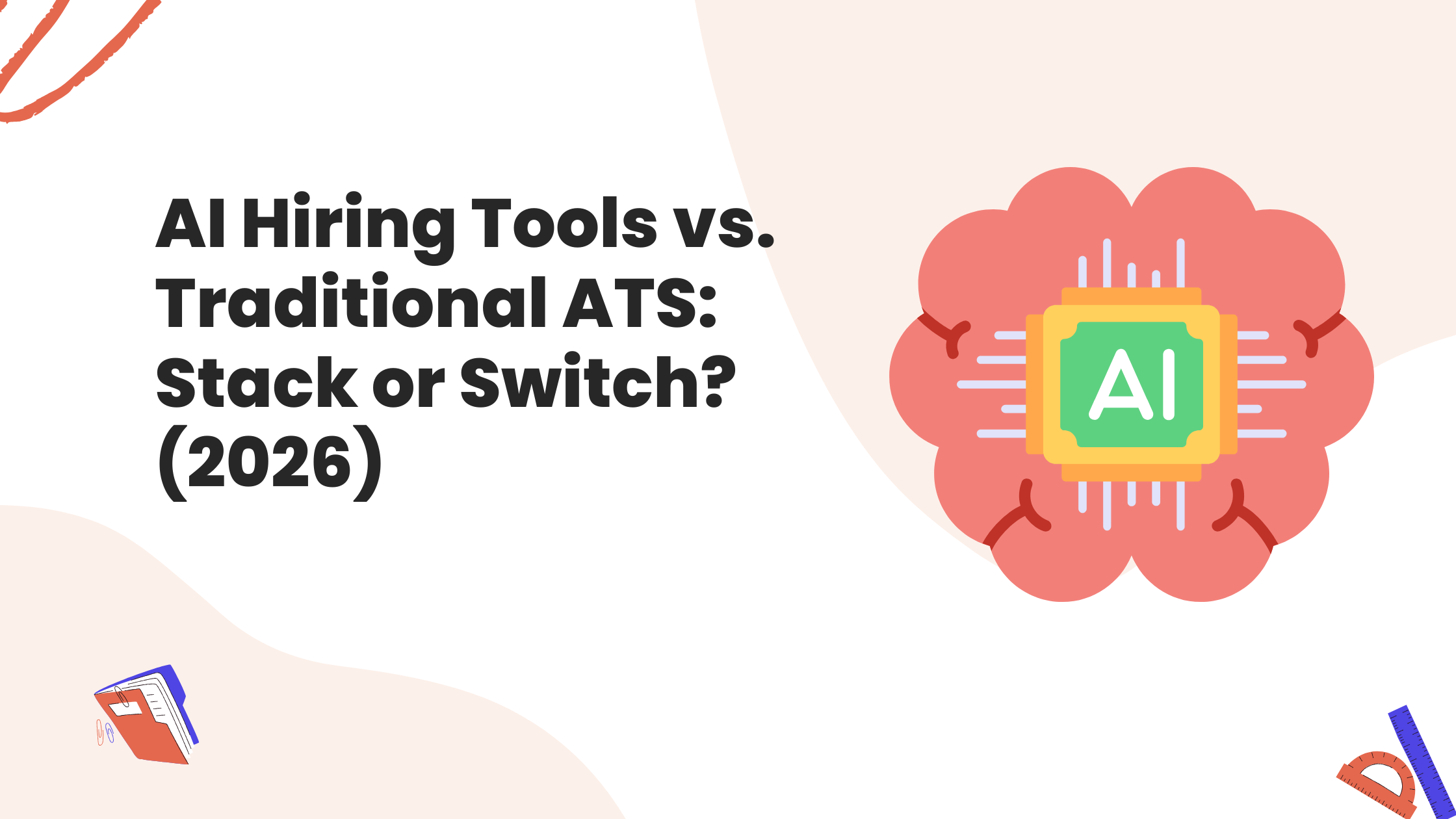 AI Hiring Tools vs. Traditional ATS: Stack or Switch? (2026) - Expert ...