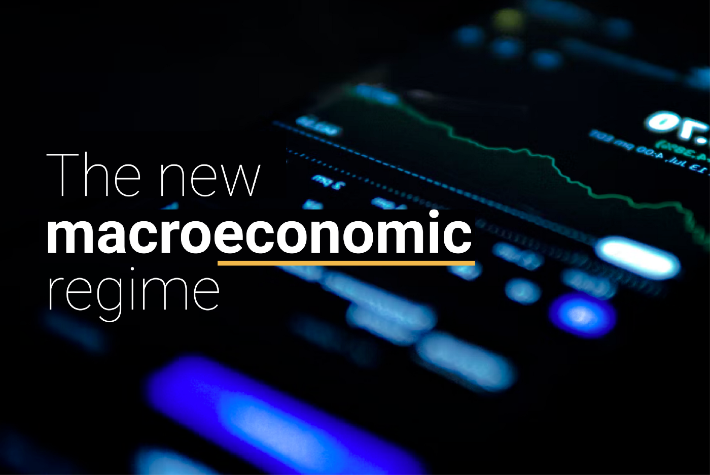 A new macroeconomic regime — what does it mean for venture?