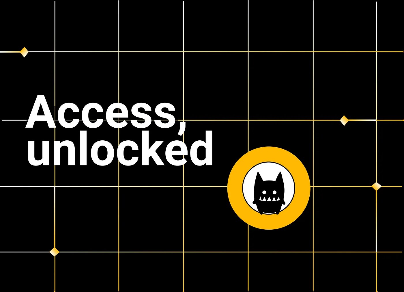 Access unlocked