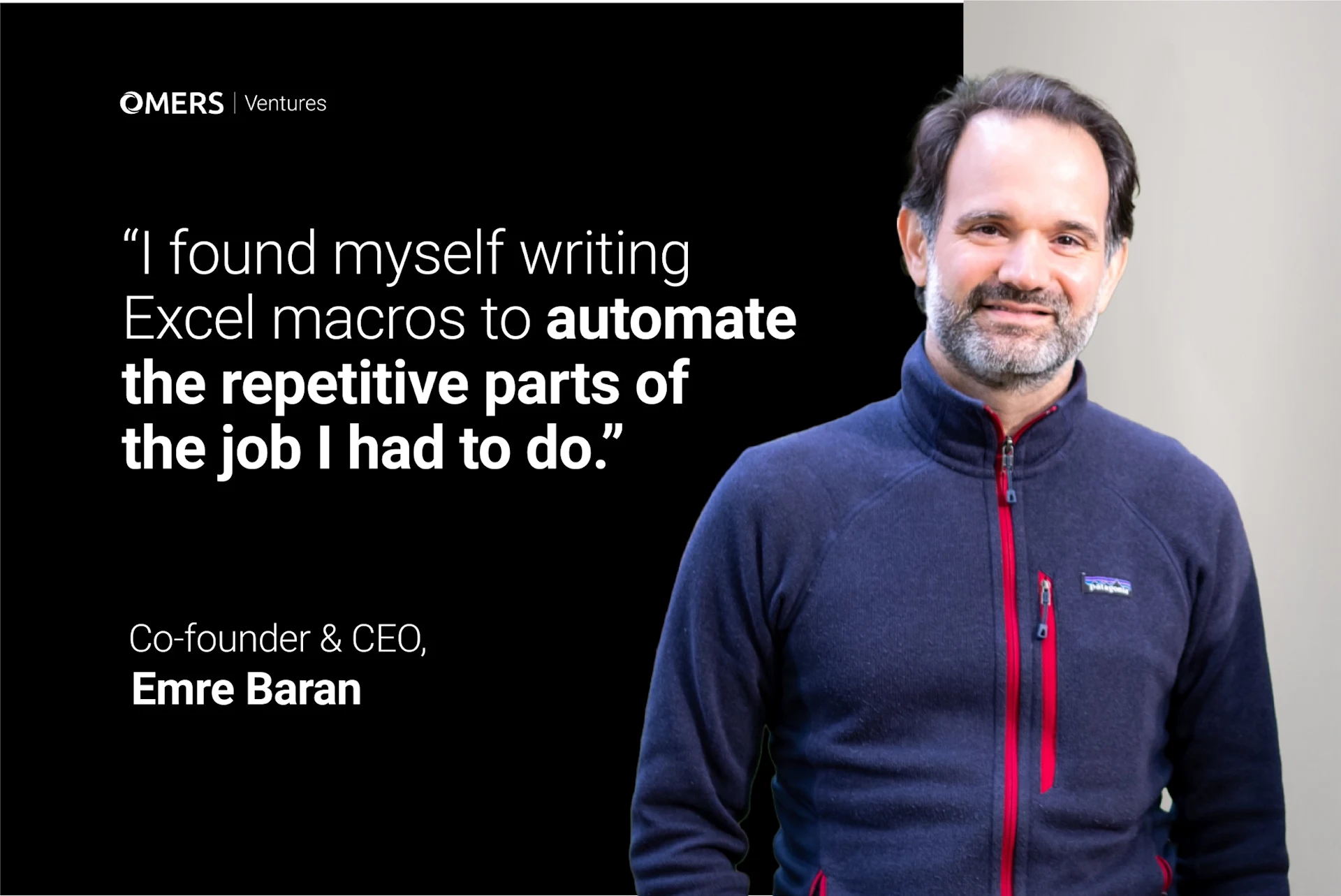 Emre Baran, Co-founder & CEO, smiling in a blue Patagonia jacket, with a quote about automating repetitive tasks using Excel macros, featured by OMERS Ventures.