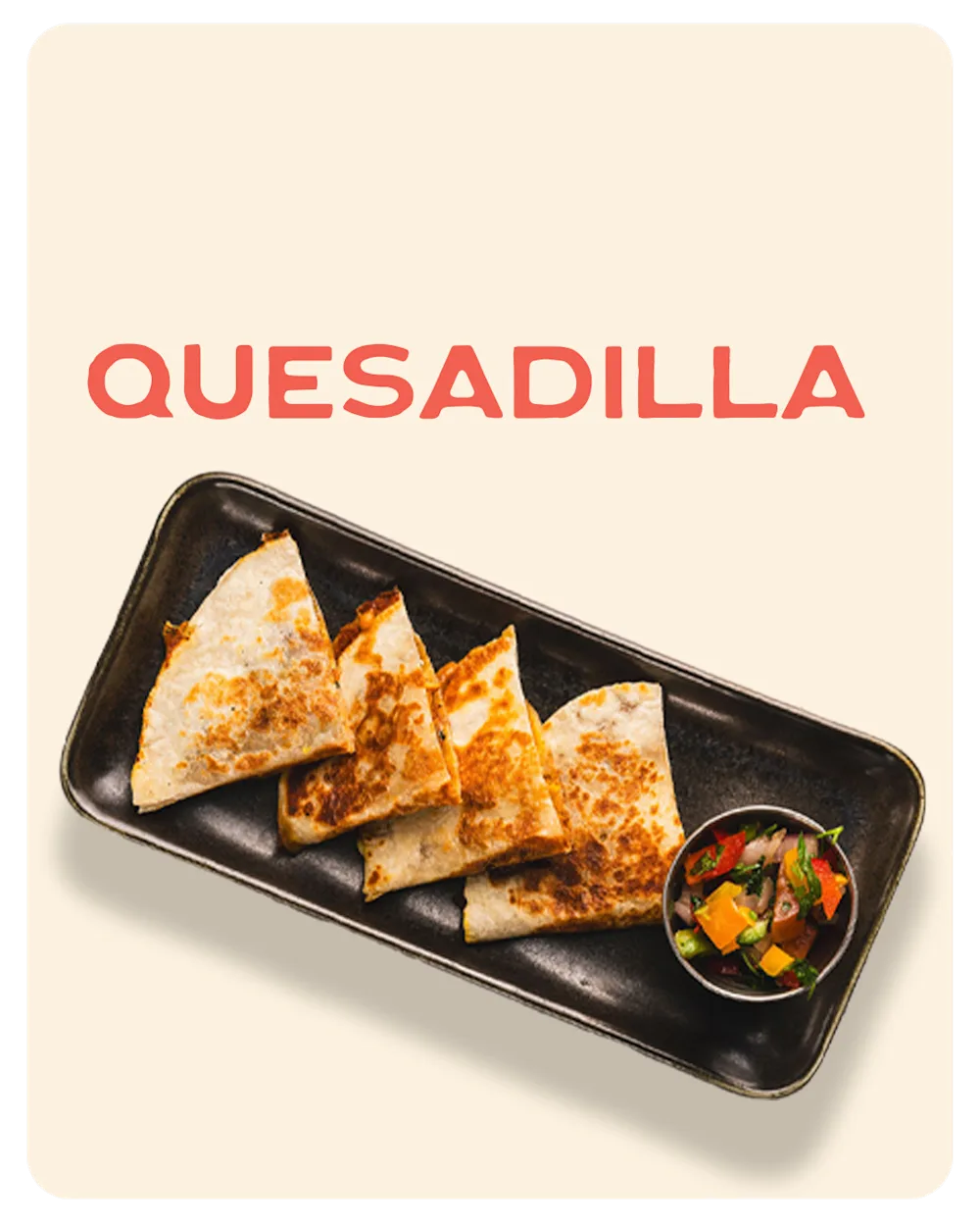 Quesadillas