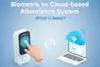 Biometric vs Cloud-based Attendance System: Which Is Better?