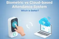 Biometric vs Cloud-based Attendance System: Which Is Better?
