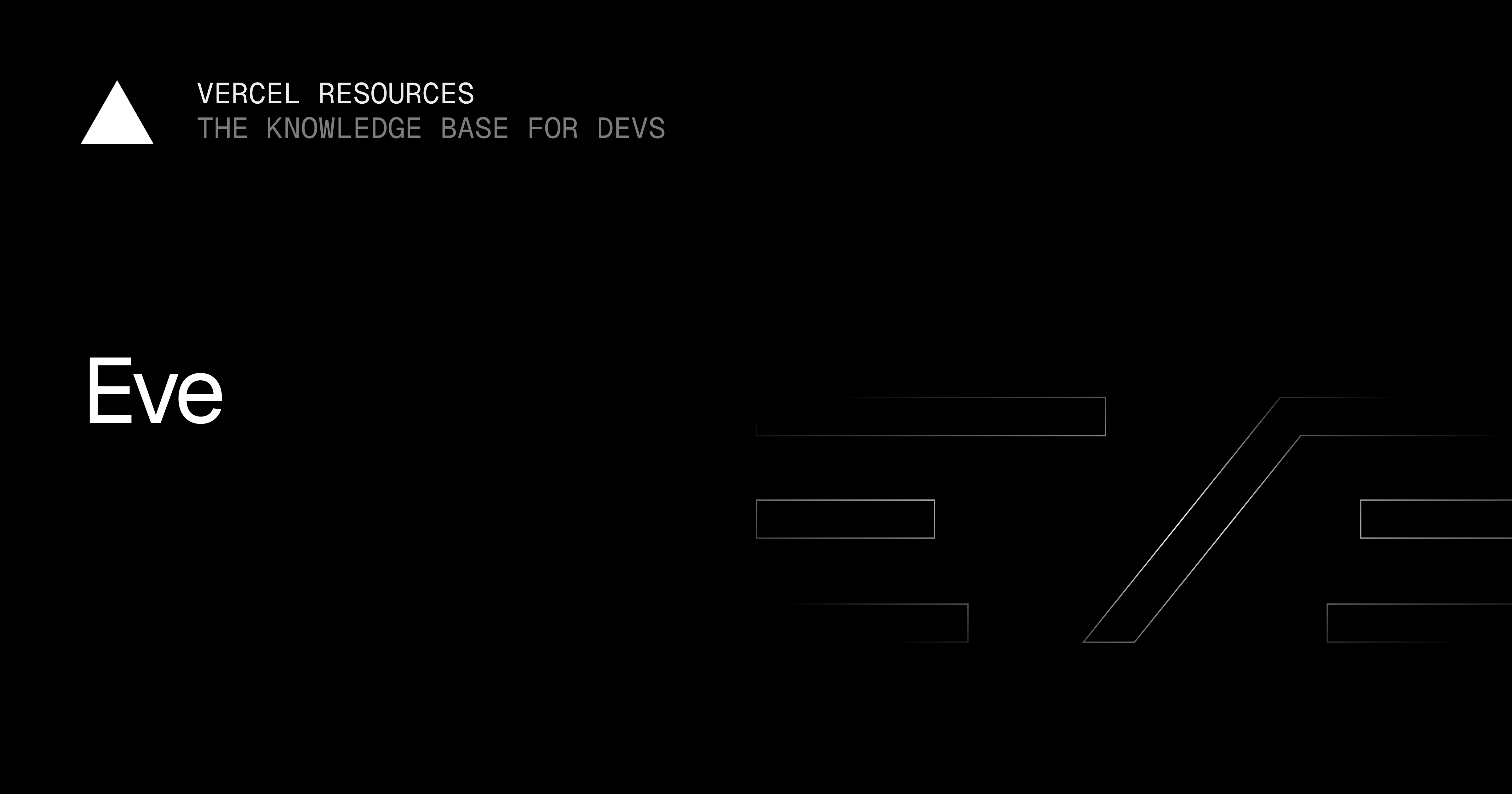 eve | Vercel Knowledge Base