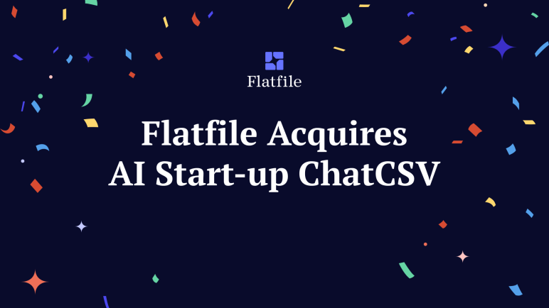 I am thrilled to announce that we have acquired an AI start-up called Chatcsv. "Flatfile acquires AI startup ChatCSV" on a dark background with colorful confetti