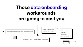 "Those data onboarding workarounds are going to cost you" on a white background with icons representing workarounds and costs