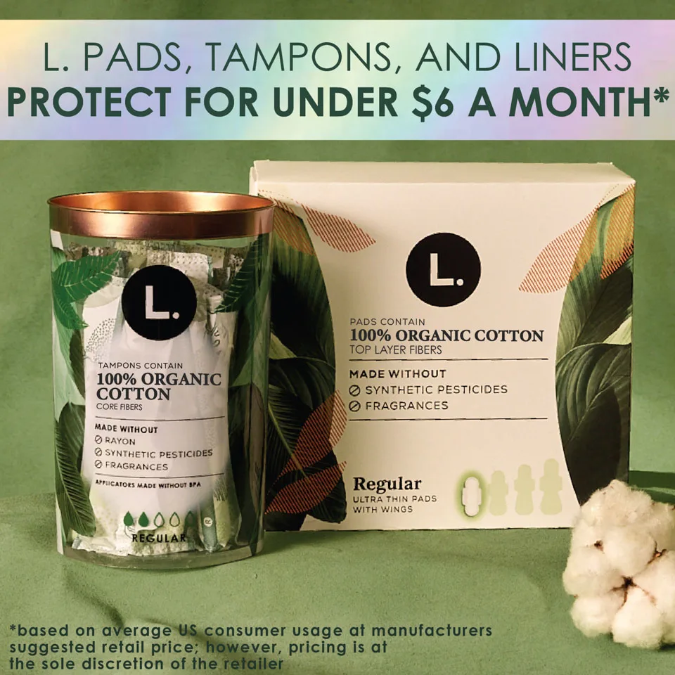 L. pads, tampons, and liners protect for under $6 a month