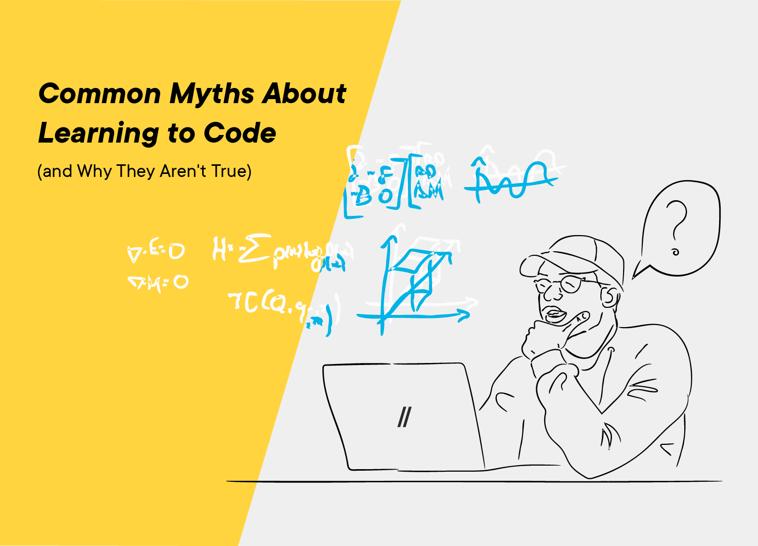 Ten Common Learning Myths That Might Be >> 10 Common Myths About Learning To Code Flatiron School Ten Common Learning Myths That Might Be >> 10 Common Myths About Learning To Code Flatiron School