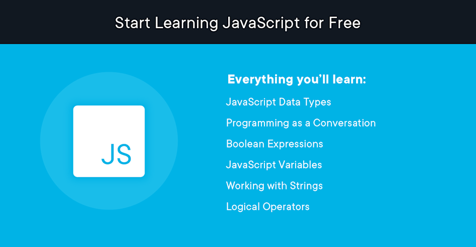 What will you learn in the free JavaScript lesson?
Data Types
Boolean Expressions
Variables
Working with Strings
Logical Operators
And more, of course.