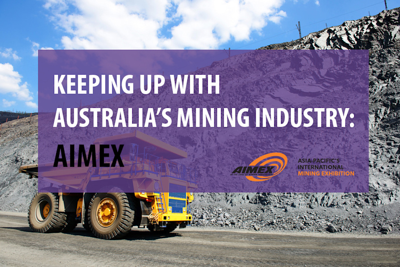 AIMEX And The Importance Of Keeping Up With Australia s Mining Industry