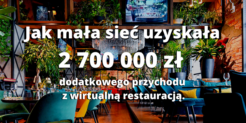 2-700-000-zl-dodatkowego-przychodu-z-wirtualną-restauracją.