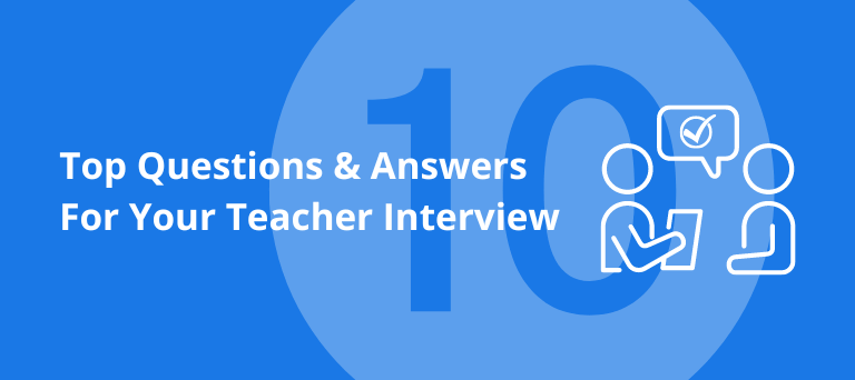 Teacher Interview: 10 Questions To Prepare For