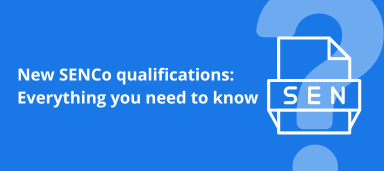 New SENCo Qualifications 2023-24: What you need to know