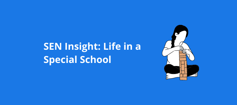 SEN Insight: Life in a Special School