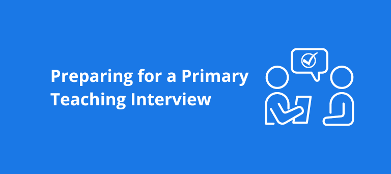 Preparing for a Primary Teaching Interview