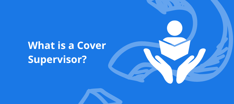 What is a Cover Supervisor? Roles, Responsibilities & How to Find a Role