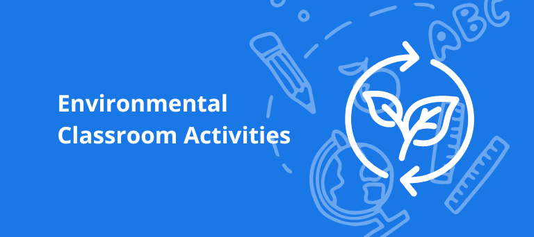 Environmental Classroom Activities for Teachers