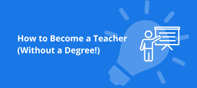 Can I become a teacher without a degree?