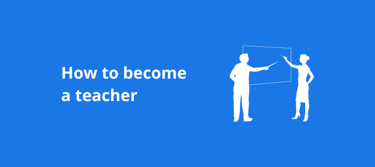 How to Become a Teacher in the UK: The Ultimate Guide 