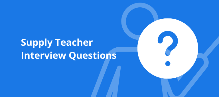 Supply Teacher Interview Questions (And the Best Answers!)