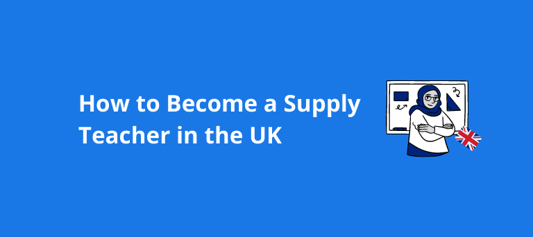 How to Become a Supply Teacher in the UK