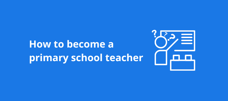 How to become a primary school teacher