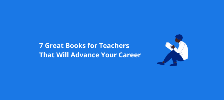 7 Great Books for Teachers That Will Advance Your Career