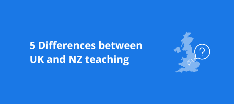 5 Differences between Teaching in the UK and New Zealand