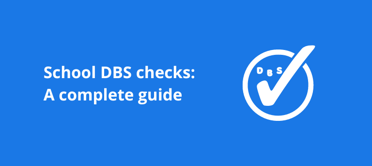 The Complete Guide to School DBS Checks