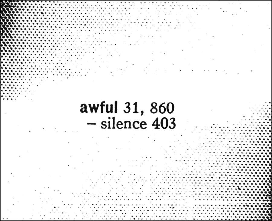 Black and white image, mostly white with a faint Ben-day dot pattern that darkens towards the corners, with an opening at the center of the image with words that say "awful 31, 860 - silence 403"