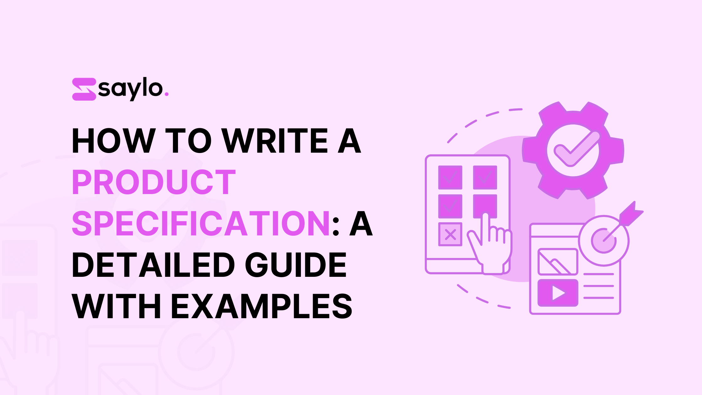 How to Write a Product Specification: A Detailed Guide with Examples