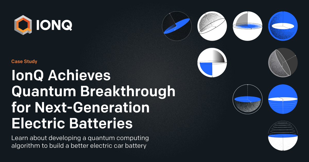 IonQ Achieves Quantum Breakthrough for NextGeneration Electric Batteries