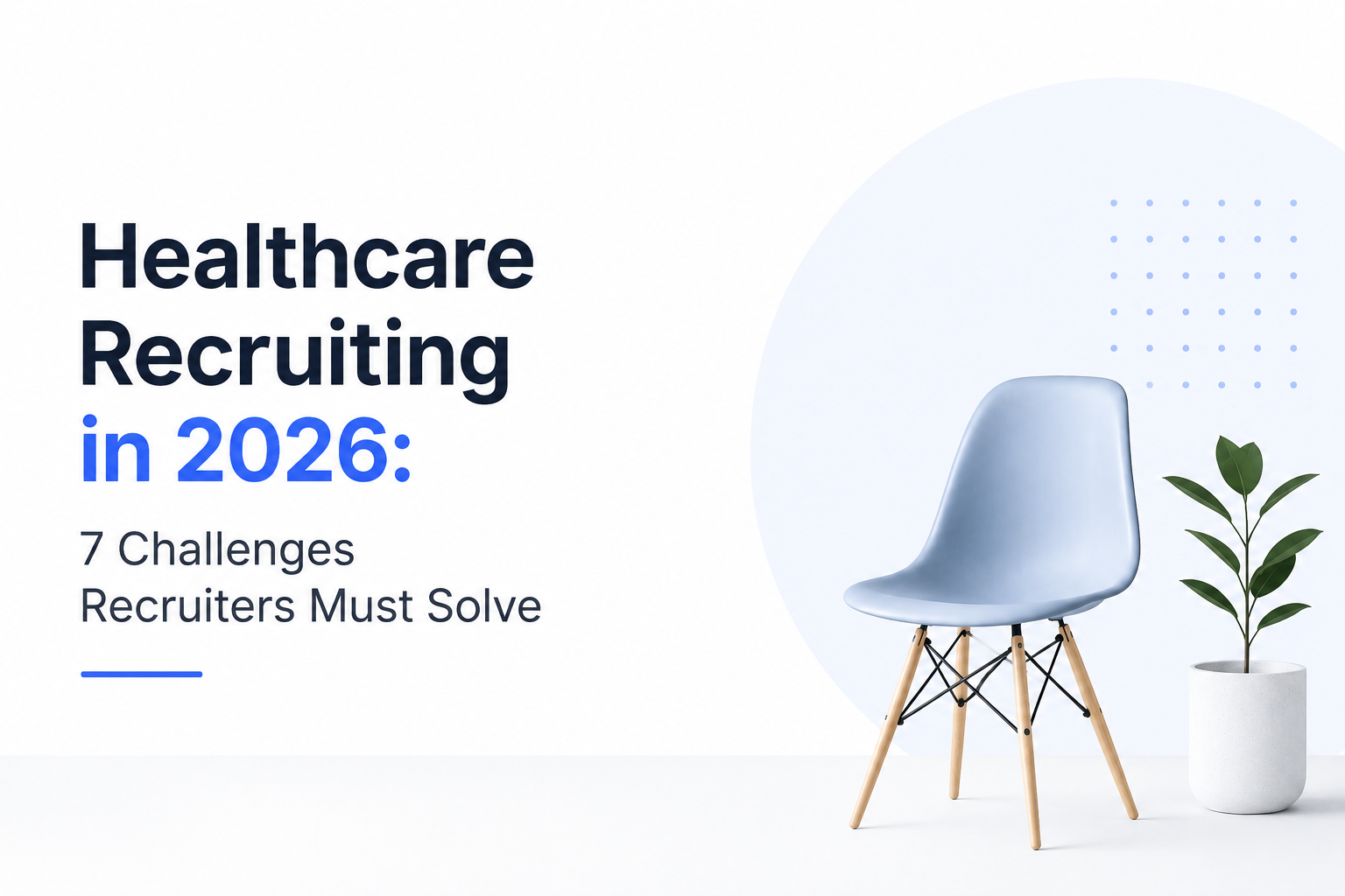 healthcare-recruiting-in-2026-7-challenges-recruiters-must-solve