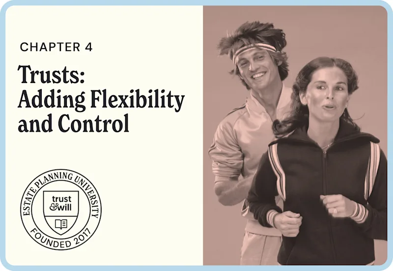 Chapter 4: Trusts—Adding Flexibility and Control image