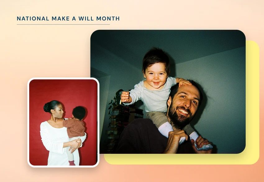 National Make-A-Will Month graphic with photos of a mother holding her child and a father with a toddler on his shoulders, over a warm peach and yellow gradient.