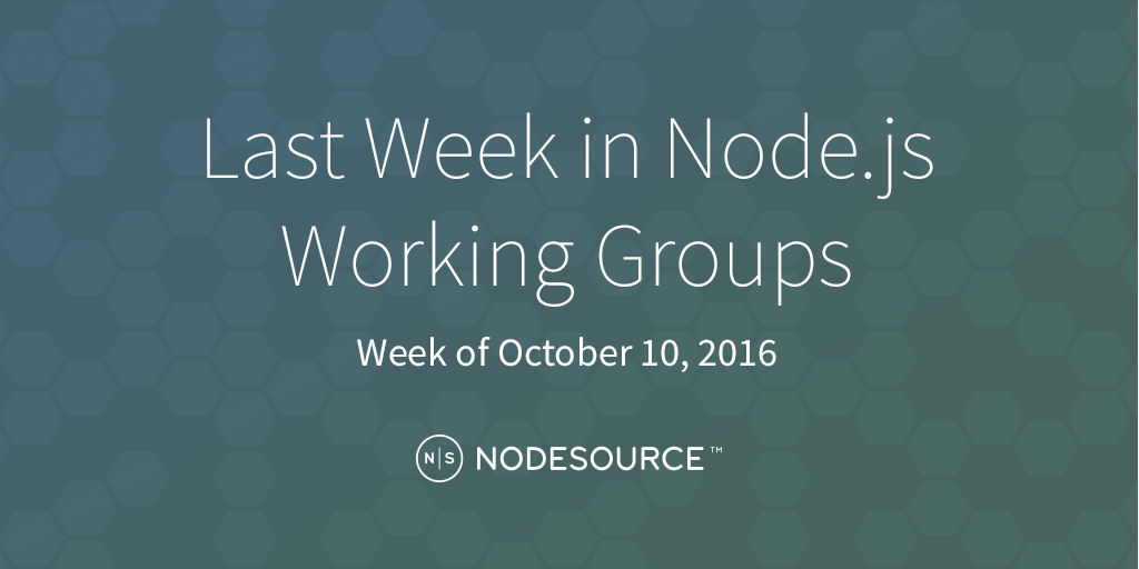 nodejs-wg-weekly-october-10-2016